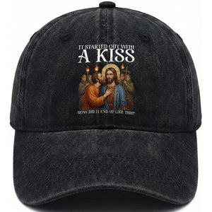 It Started Out With A Kiss Funny Jesus Christian Easter Washed Cotton Baseball Cap Judas Betrayal Jesus Faith Message Biblical Humor TS02 Print Your Wear