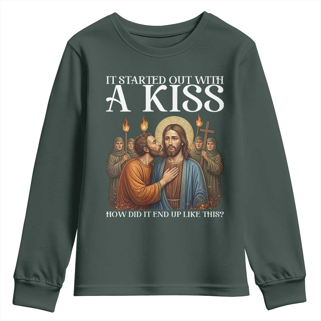 It Started Out With A Kiss Funny Jesus Christian Easter Youth Sweatshirt Judas Betrayal Jesus Faith Message Biblical Humor TS02 Dark Forest Green Print Your Wear