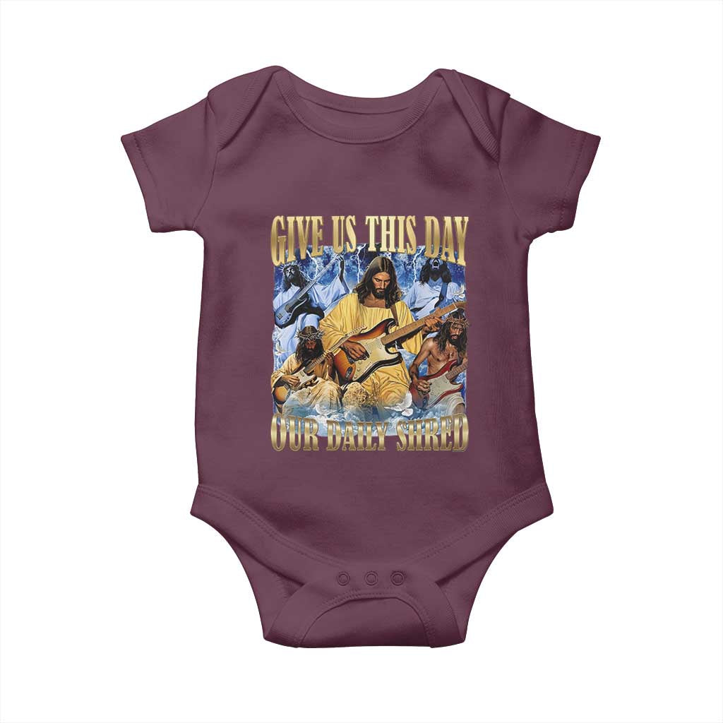Give Us This Day Our Daily Shred Funny Christian Jesus Rock Baby Onesie Faith Humor Music Lover Inspired Gift TS02 Maroon Print Your Wear