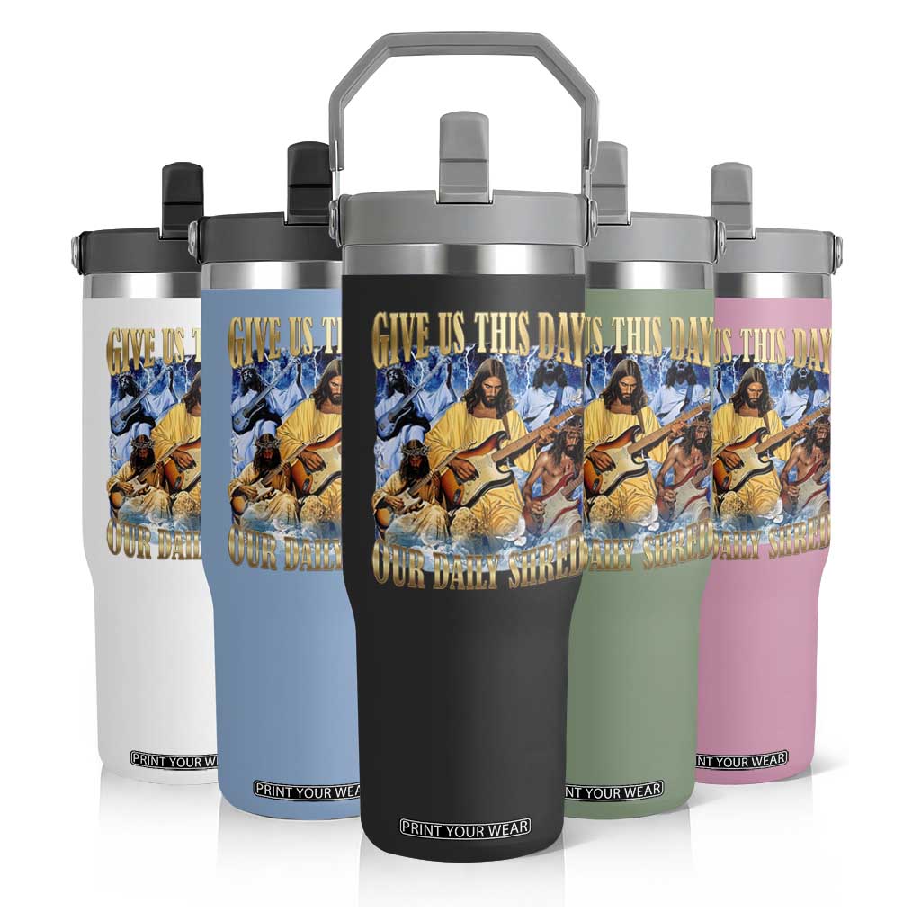 Give Us This Day Our Daily Shred Funny Christian Jesus Rock Flip Straw Tumbler Faith Humor Music Lover Inspired Gift TS02 Print Your Wear