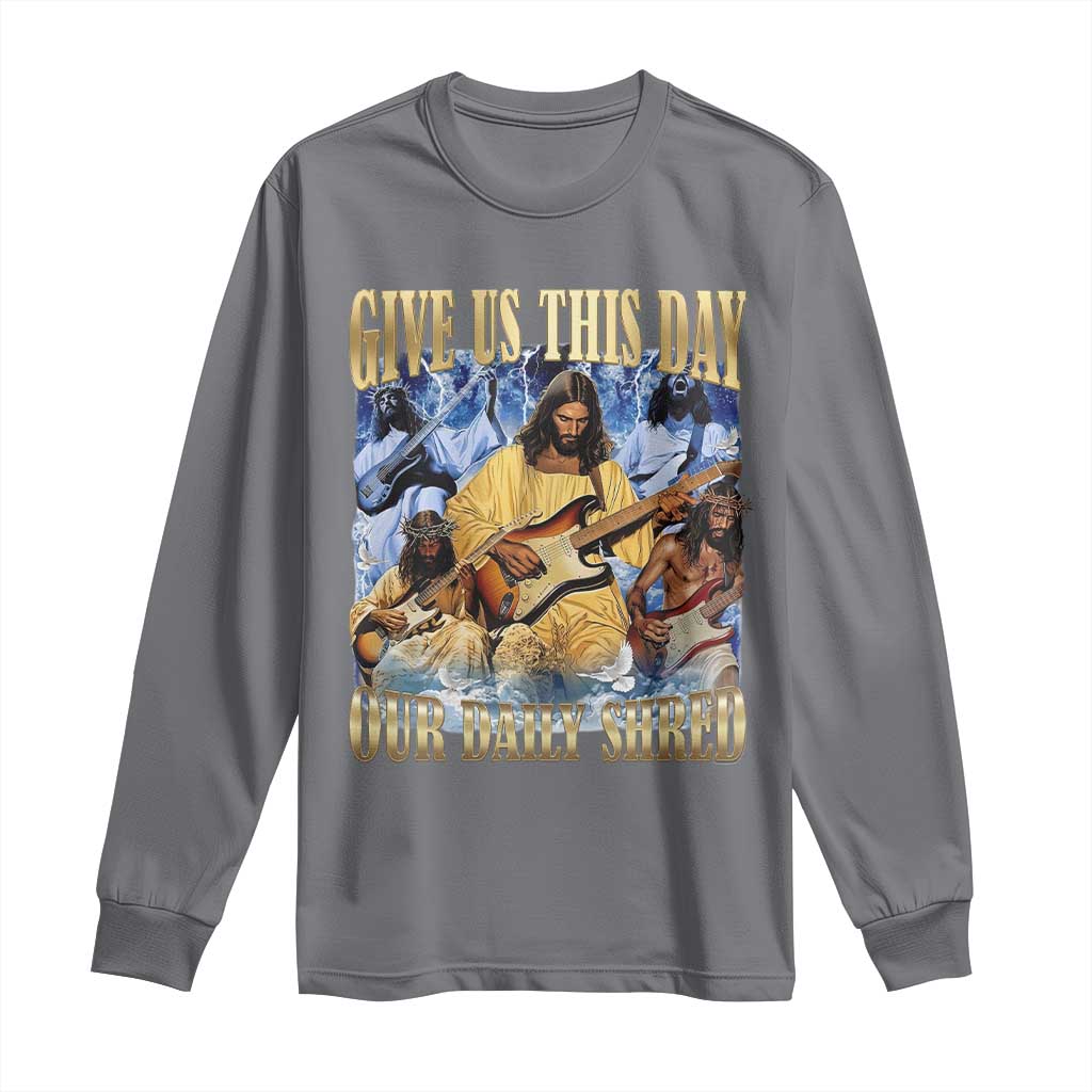 Give Us This Day Our Daily Shred Funny Christian Jesus Rock Long Sleeve Shirt Faith Humor Music Lover Inspired Gift TS02 Charcoal Print Your Wear