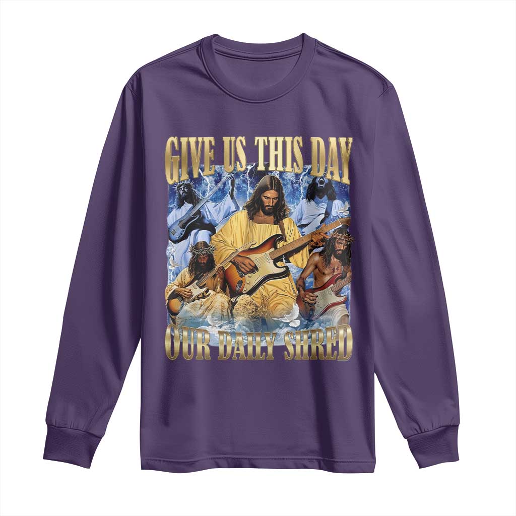 Give Us This Day Our Daily Shred Funny Christian Jesus Rock Long Sleeve Shirt Faith Humor Music Lover Inspired Gift TS02 Purple Print Your Wear