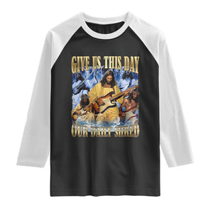 Give Us This Day Our Daily Shred Funny Christian Jesus Rock Raglan Shirt Faith Humor Music Lover Inspired Gift TS02 Black White Print Your Wear