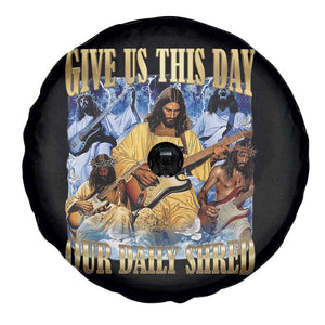 Give Us This Day Our Daily Shred Funny Christian Jesus Rock Spare Tire Cover Faith Humor Music Lover Inspired Gift TS02 Print Your Wear