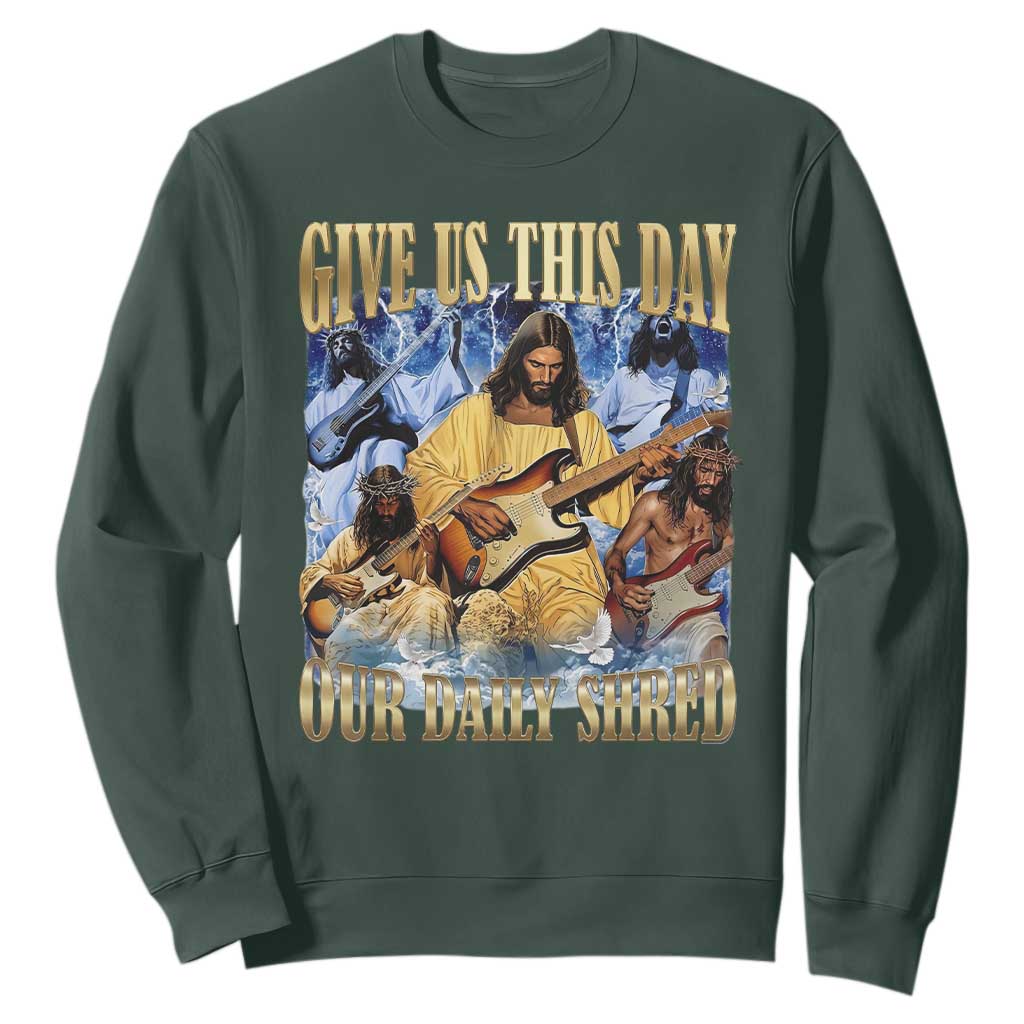 Give Us This Day Our Daily Shred Funny Christian Jesus Rock Sweatshirt Faith Humor Music Lover Inspired Gift TS02 Dark Forest Green Print Your Wear