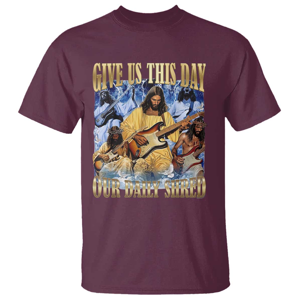 Give Us This Day Our Daily Shred Funny Christian Jesus Rock T Shirt Faith Humor Music Lover Inspired Gift TS02 Maroon Print Your Wear