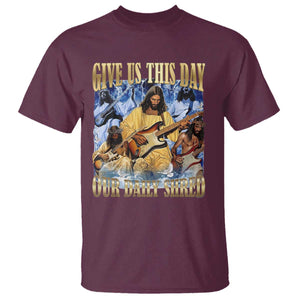 Give Us This Day Our Daily Shred Funny Christian Jesus Rock T Shirt Faith Humor Music Lover Inspired Gift TS02 Maroon Print Your Wear