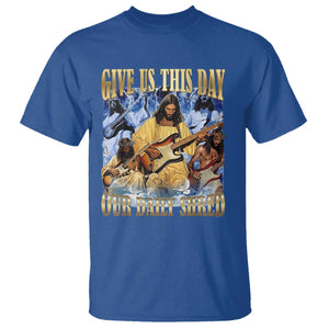 Give Us This Day Our Daily Shred Funny Christian Jesus Rock T Shirt Faith Humor Music Lover Inspired Gift TS02 Royal Blue Print Your Wear