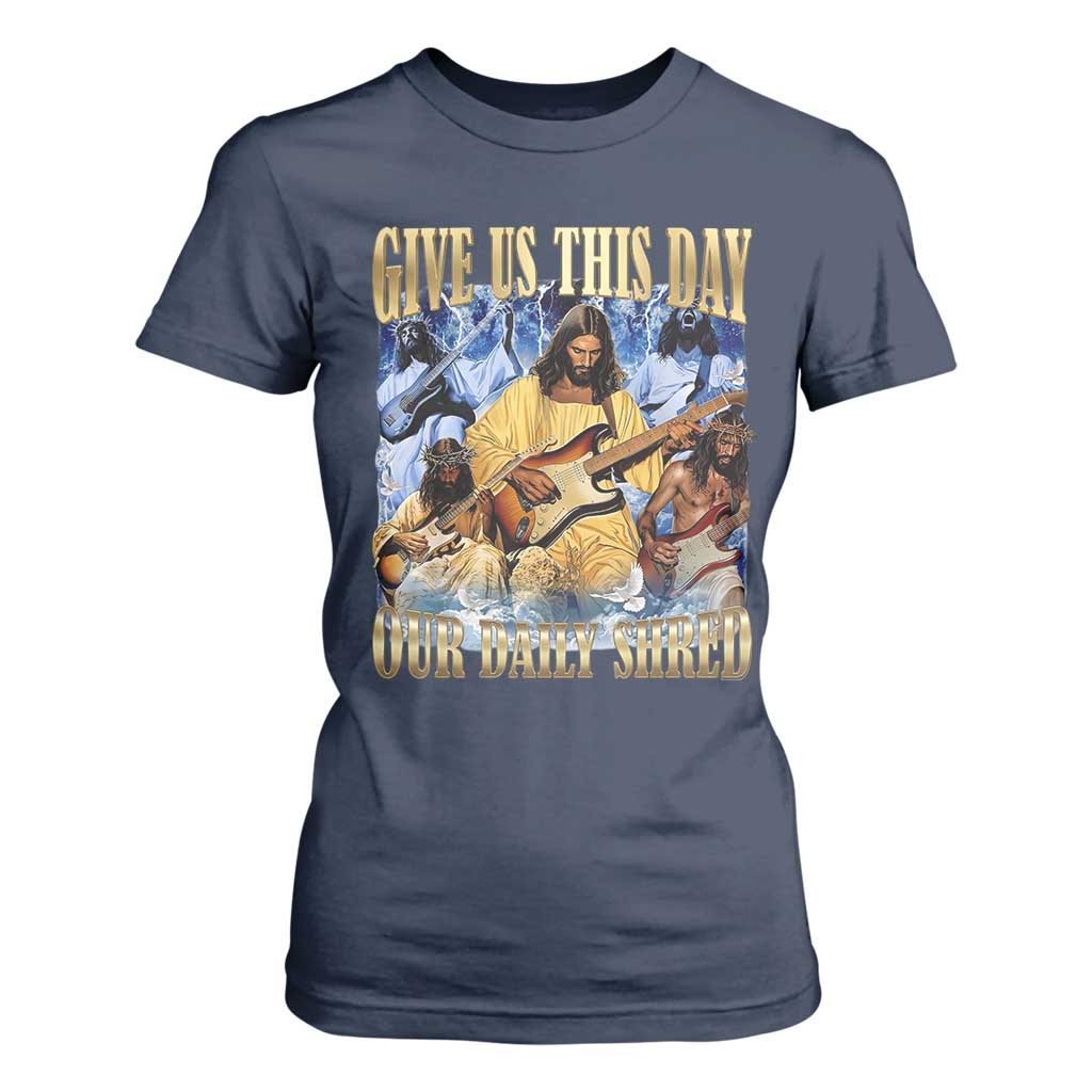 Give Us This Day Our Daily Shred Funny Christian Jesus Rock T Shirt For Women Faith Humor Music Lover Inspired Gift TS02 Navy Print Your Wear