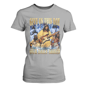 Give Us This Day Our Daily Shred Funny Christian Jesus Rock T Shirt For Women Faith Humor Music Lover Inspired Gift TS02 Sport Gray Print Your Wear