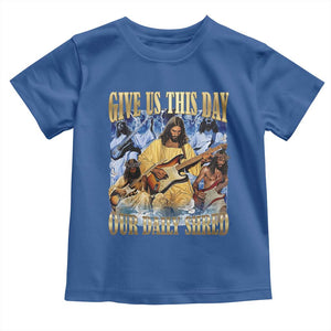 Give Us This Day Our Daily Shred Funny Christian Jesus Rock Toddler T Shirt Faith Humor Music Lover Inspired Gift TS02 Royal Blue Print Your Wear