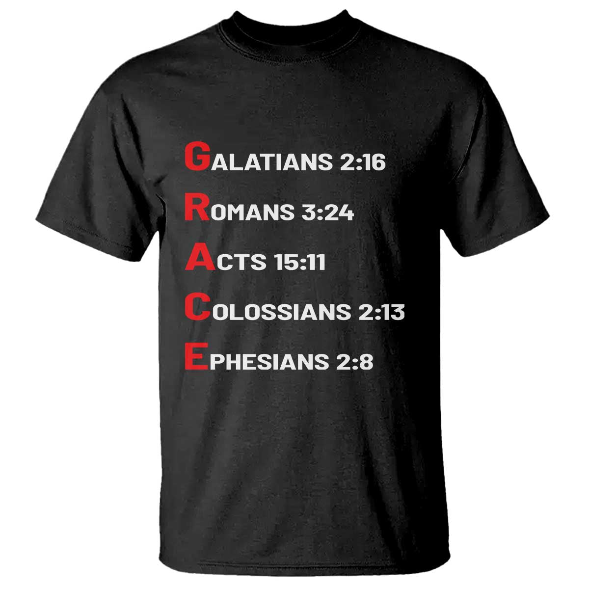 GRACE Christian Scripture Acronym T Shirt - Bible Verses Galatians Romans Acts Colossians Ephesians Faith Message Gift TS02 Black Print Your Wear