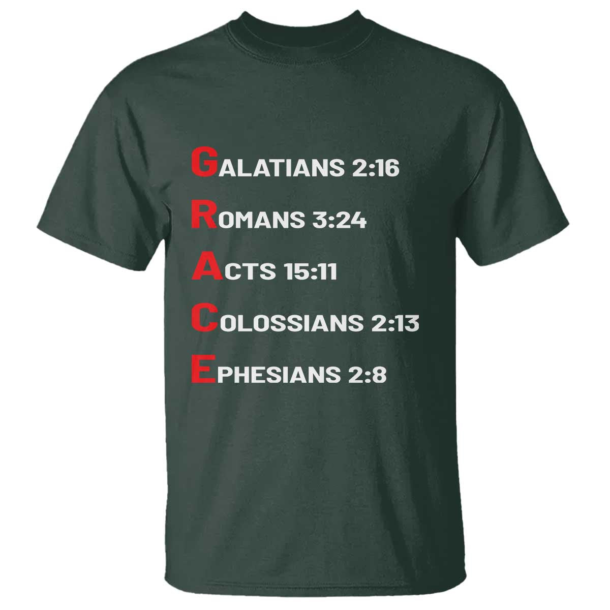 GRACE Christian Scripture Acronym T Shirt - Bible Verses Galatians Romans Acts Colossians Ephesians Faith Message Gift TS02 Dark Forest Green Print Your Wear