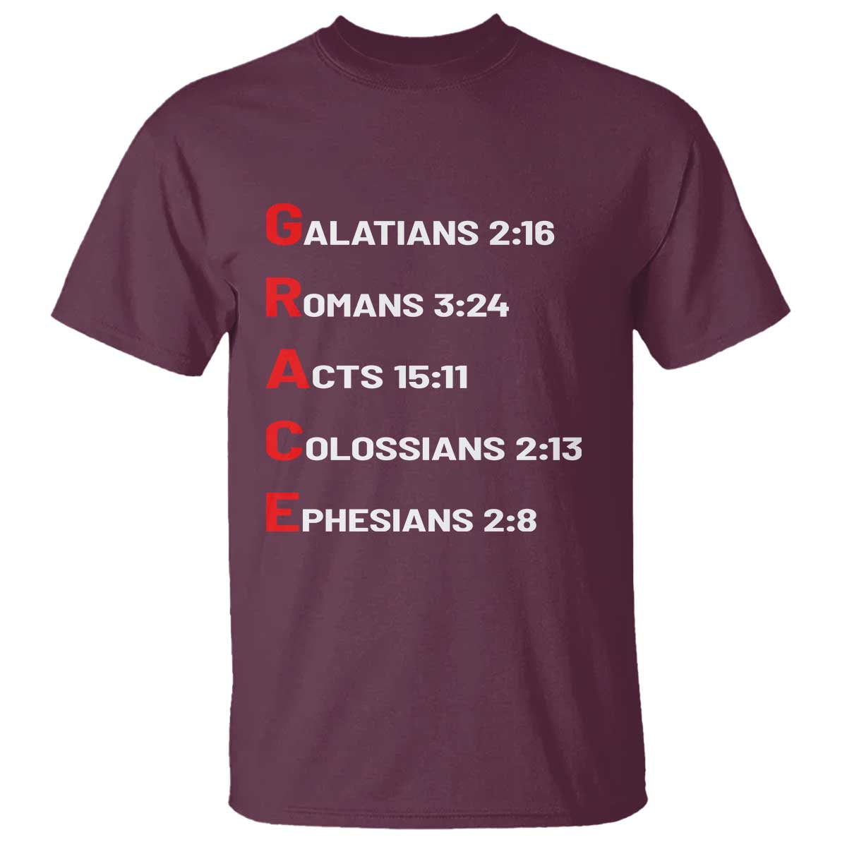 GRACE Christian Scripture Acronym T Shirt - Bible Verses Galatians Romans Acts Colossians Ephesians Faith Message Gift TS02 Maroon Print Your Wear