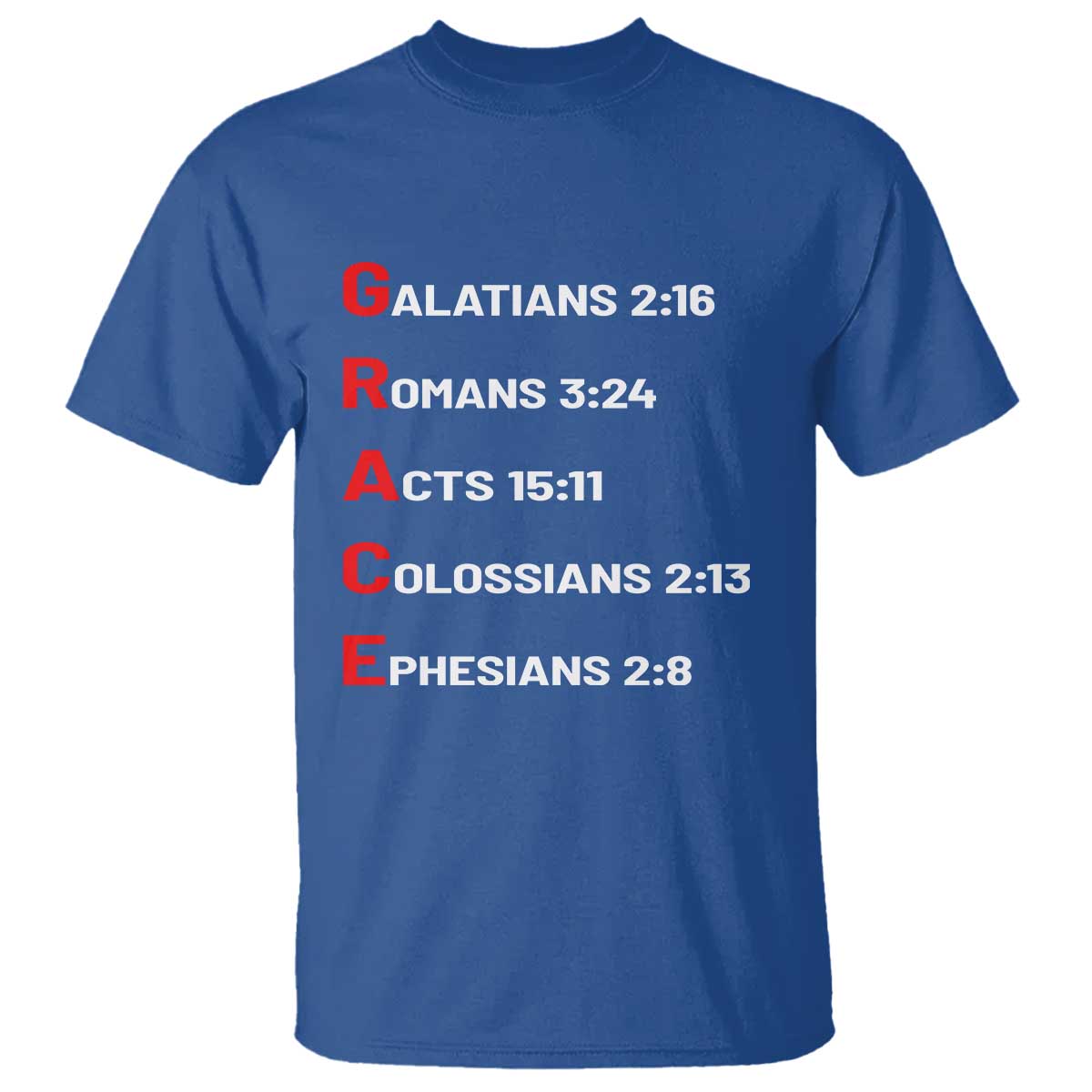 GRACE Christian Scripture Acronym T Shirt - Bible Verses Galatians Romans Acts Colossians Ephesians Faith Message Gift TS02 Royal Blue Print Your Wear