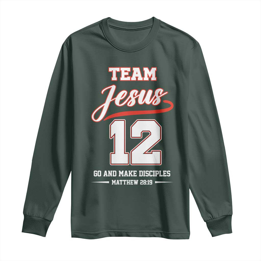 Team Jesus 12 Christian Sports Style Long Sleeve Shirt Go And Make Disciples Matthew 28:19 Faith Athletic Inspired Gift TS02 Dark Forest Green Print Your Wear