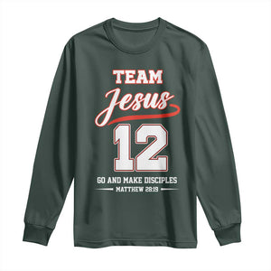Team Jesus 12 Christian Sports Style Long Sleeve Shirt Go And Make Disciples Matthew 28:19 Faith Athletic Inspired Gift TS02 Dark Forest Green Print Your Wear