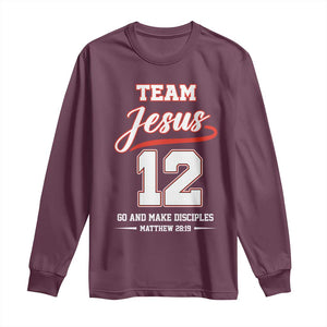 Team Jesus 12 Christian Sports Style Long Sleeve Shirt Go And Make Disciples Matthew 28:19 Faith Athletic Inspired Gift TS02 Maroon Print Your Wear