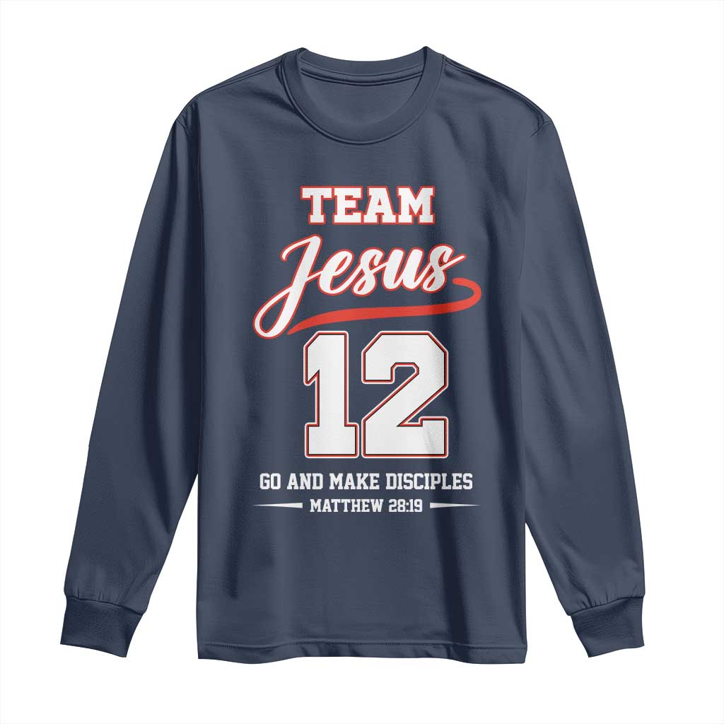 Team Jesus 12 Christian Sports Style Long Sleeve Shirt Go And Make Disciples Matthew 28:19 Faith Athletic Inspired Gift TS02 Navy Print Your Wear