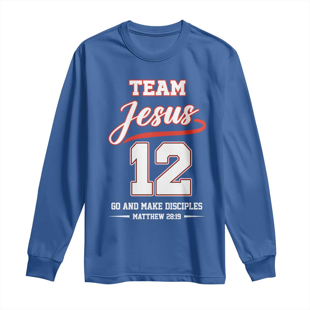 Team Jesus 12 Christian Sports Style Long Sleeve Shirt Go And Make Disciples Matthew 28:19 Faith Athletic Inspired Gift TS02 Royal Blue Print Your Wear