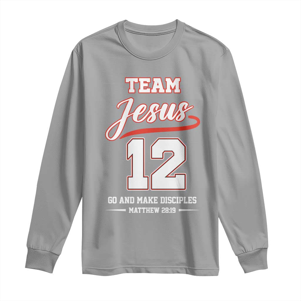 Team Jesus 12 Christian Sports Style Long Sleeve Shirt Go And Make Disciples Matthew 28:19 Faith Athletic Inspired Gift TS02 Sport Gray Print Your Wear