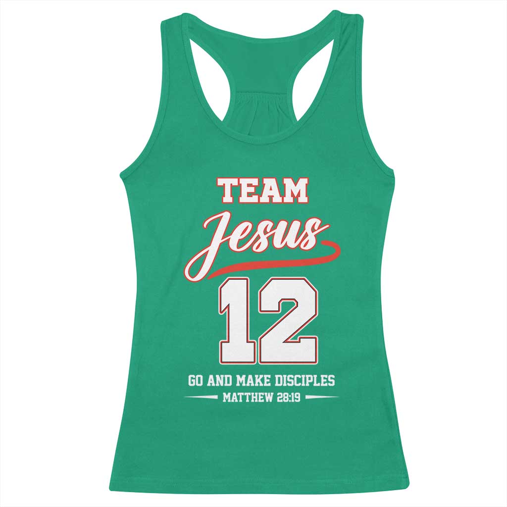 Team Jesus 12 Christian Sports Style Racerback Tank Top Go And Make Disciples Matthew 28:19 Faith Athletic Inspired Gift TS02 Irish Green Print Your Wear