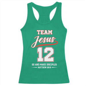 Team Jesus 12 Christian Sports Style Racerback Tank Top Go And Make Disciples Matthew 28:19 Faith Athletic Inspired Gift TS02 Irish Green Print Your Wear