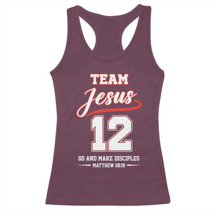 Team Jesus 12 Christian Sports Style Racerback Tank Top Go And Make Disciples Matthew 28:19 Faith Athletic Inspired Gift TS02 Maroon Print Your Wear