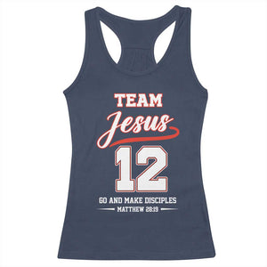 Team Jesus 12 Christian Sports Style Racerback Tank Top Go And Make Disciples Matthew 28:19 Faith Athletic Inspired Gift TS02 Navy Print Your Wear