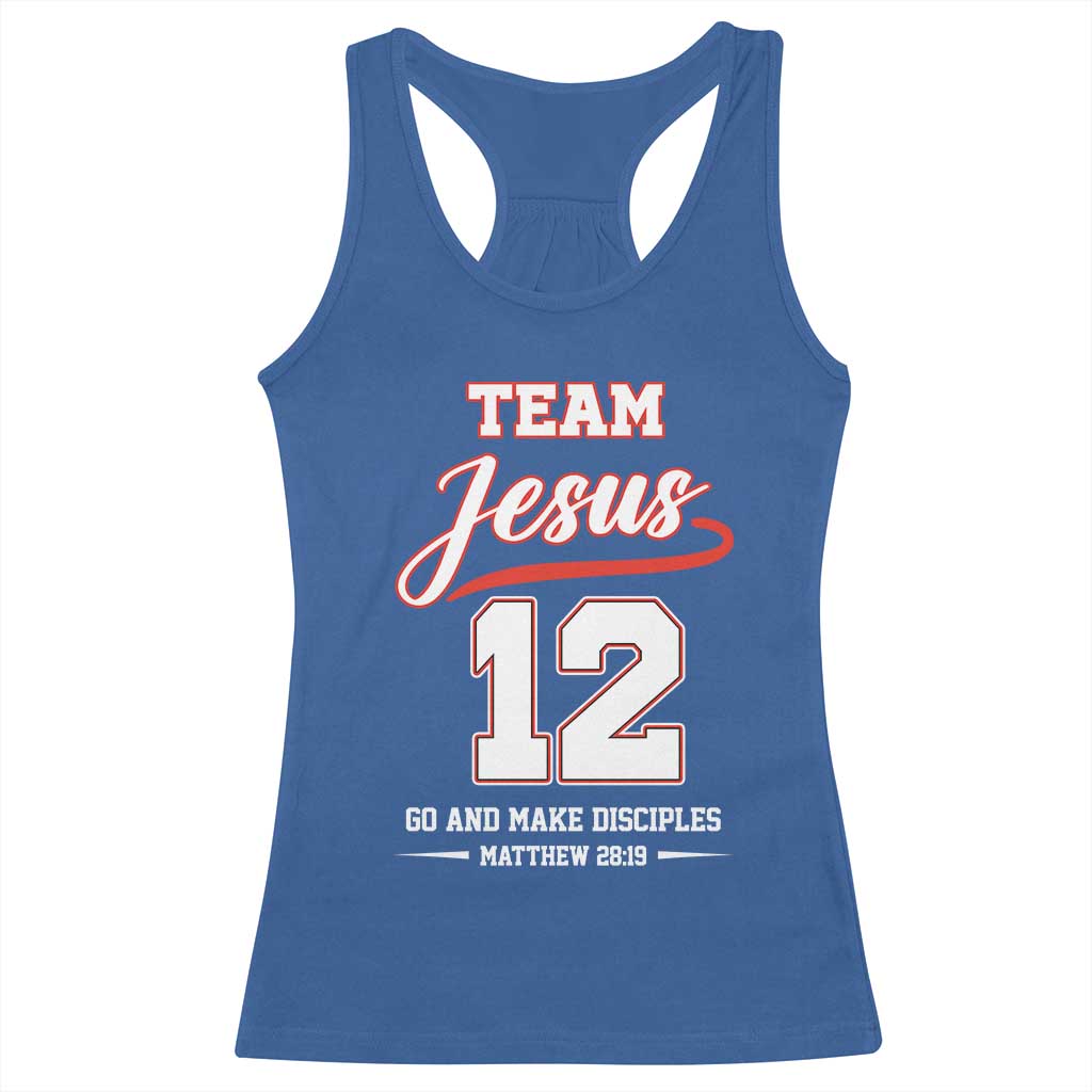 Team Jesus 12 Christian Sports Style Racerback Tank Top Go And Make Disciples Matthew 28:19 Faith Athletic Inspired Gift TS02 Royal Blue Print Your Wear