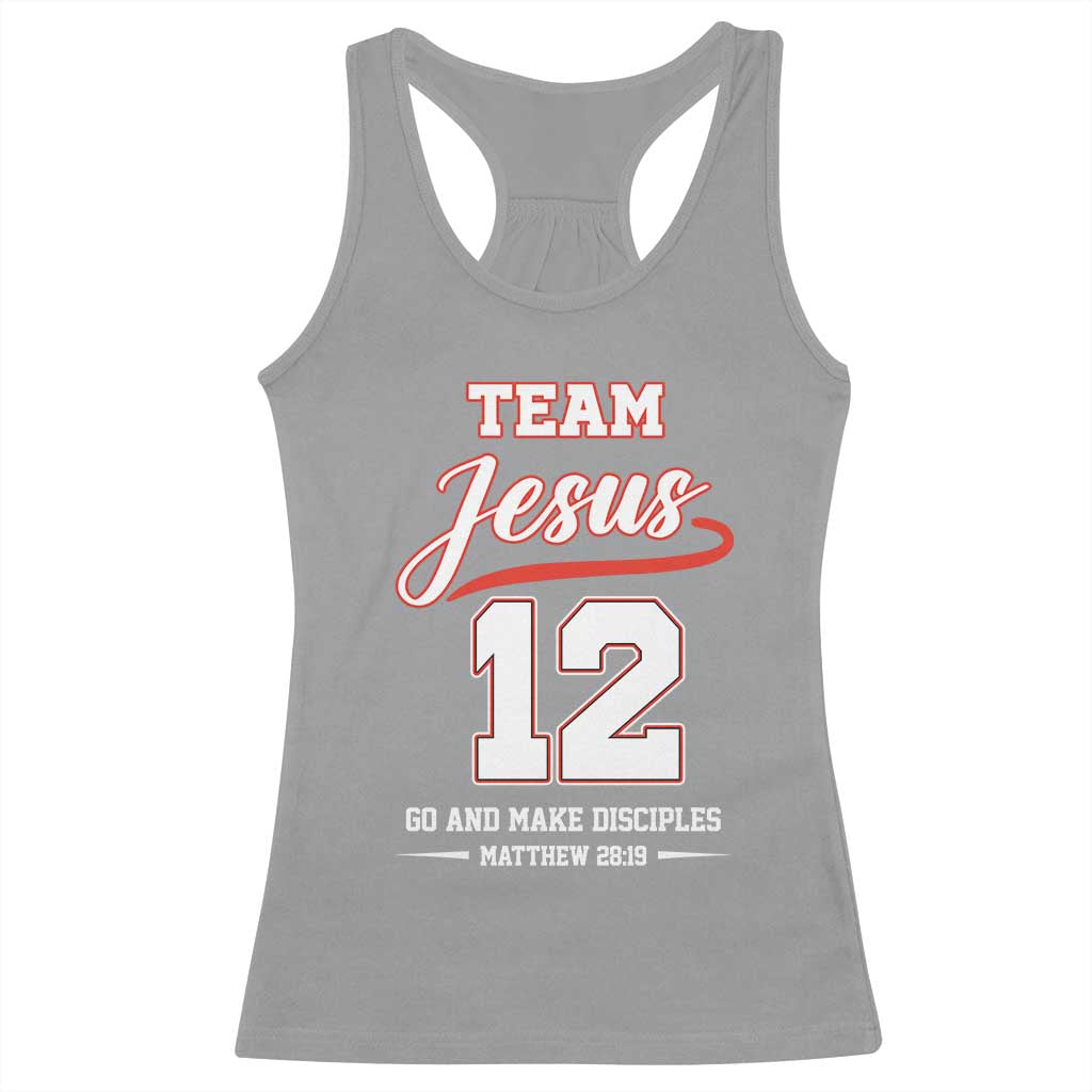 Team Jesus 12 Christian Sports Style Racerback Tank Top Go And Make Disciples Matthew 28:19 Faith Athletic Inspired Gift TS02 Sport Gray Print Your Wear