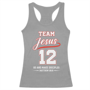 Team Jesus 12 Christian Sports Style Racerback Tank Top Go And Make Disciples Matthew 28:19 Faith Athletic Inspired Gift TS02 Sport Gray Print Your Wear