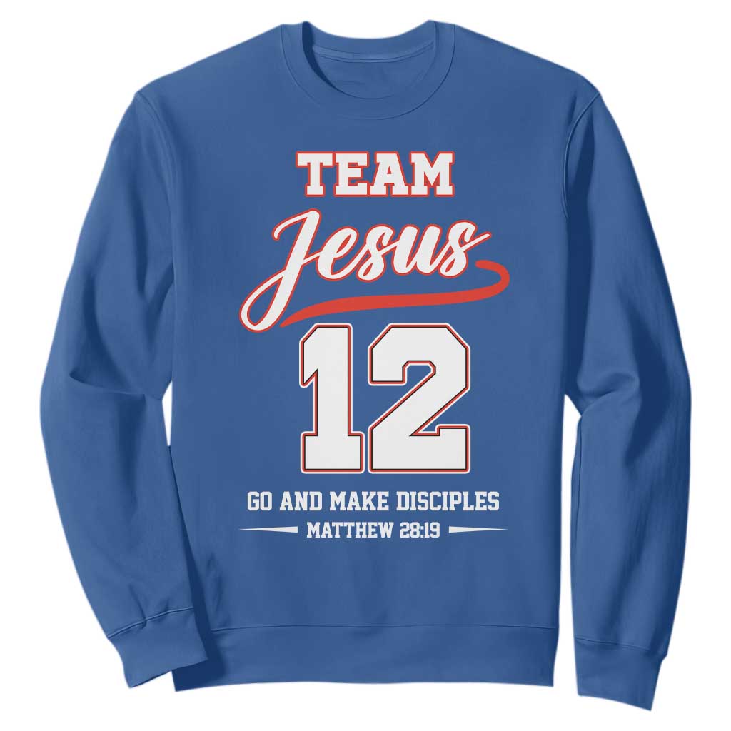 Team Jesus 12 Christian Sports Style Sweatshirt Go And Make Disciples Matthew 28:19 Faith Athletic Inspired Gift TS02 Royal Blue Print Your Wear