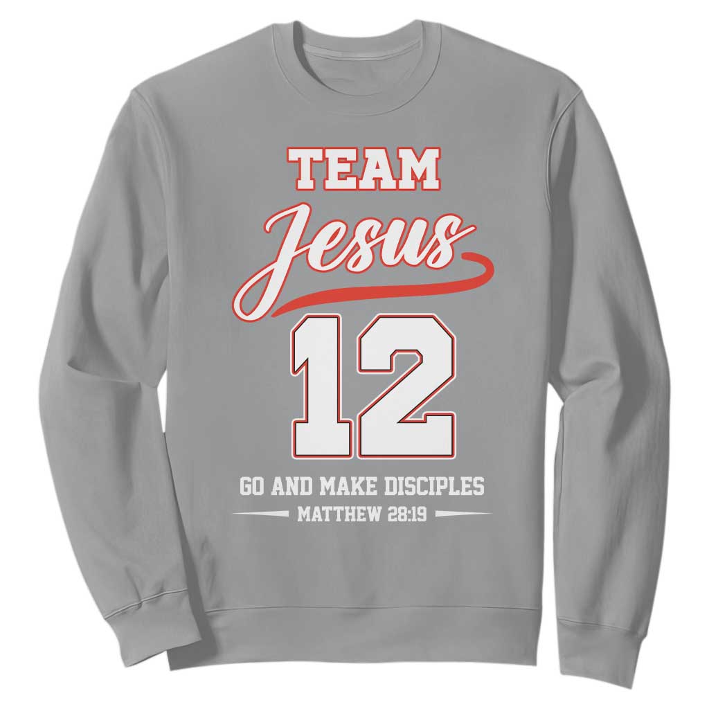 Team Jesus 12 Christian Sports Style Sweatshirt Go And Make Disciples Matthew 28:19 Faith Athletic Inspired Gift TS02 Sport Gray Print Your Wear