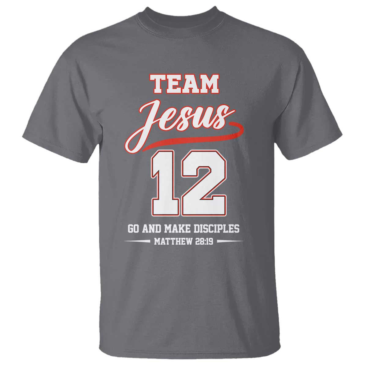 Team Jesus 12 Christian Sports Style T Shirt Go And Make Disciples Matthew 28:19 Faith Athletic Inspired Gift TS02 Charcoal Print Your Wear