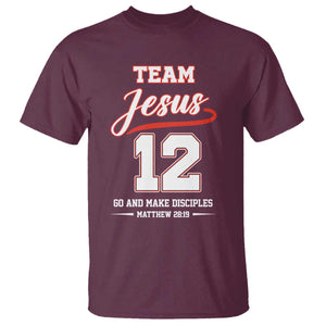 Team Jesus 12 Christian Sports Style T Shirt Go And Make Disciples Matthew 28:19 Faith Athletic Inspired Gift TS02 Maroon Print Your Wear