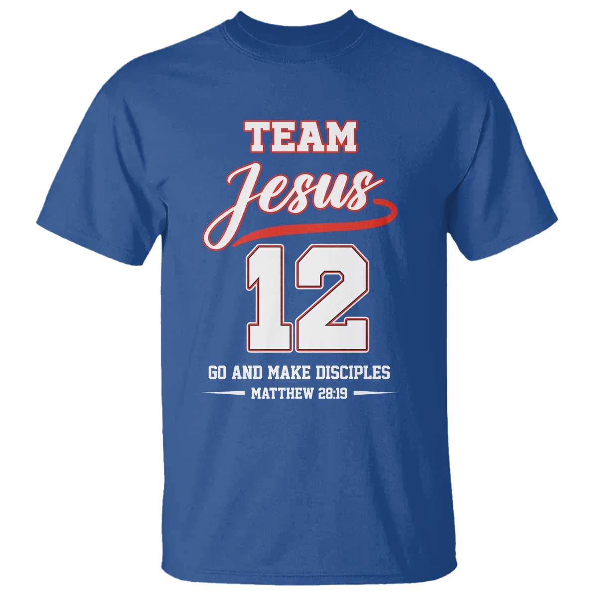 Team Jesus 12 Christian Sports Style T Shirt Go And Make Disciples Matthew 28:19 Faith Athletic Inspired Gift TS02 Royal Blue Print Your Wear