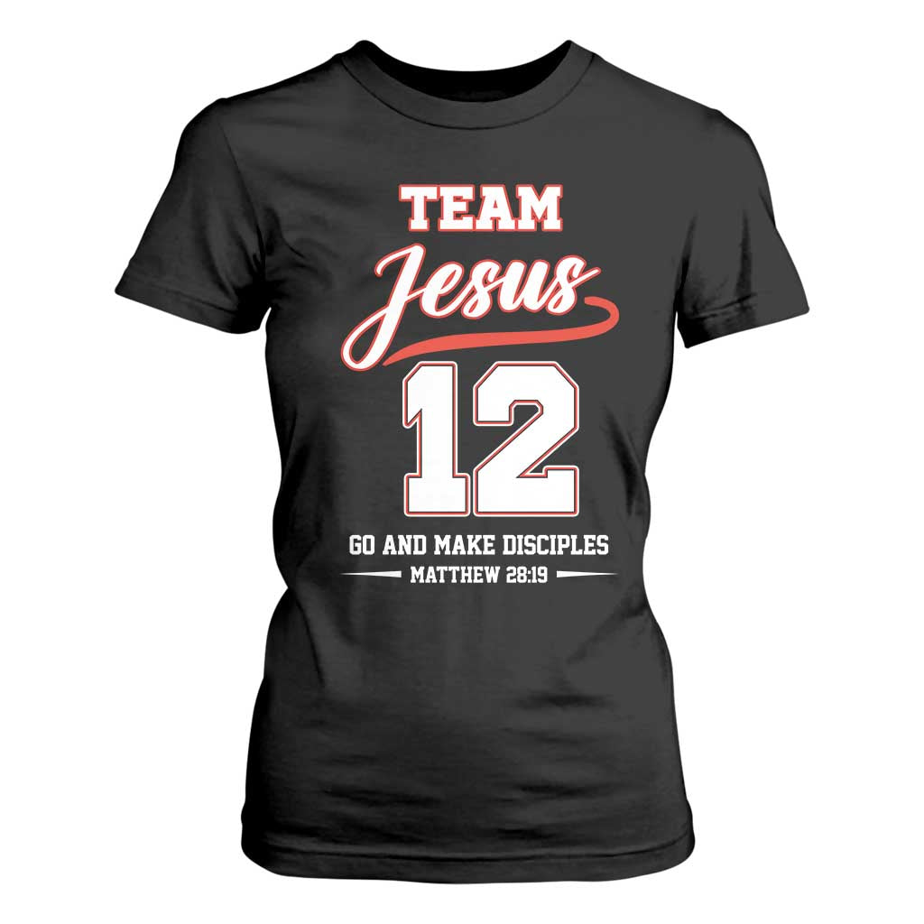 Team Jesus 12 Christian Sports Style T Shirt For Women Go And Make Disciples Matthew 28:19 Faith Athletic Inspired Gift TS02 Black Print Your Wear
