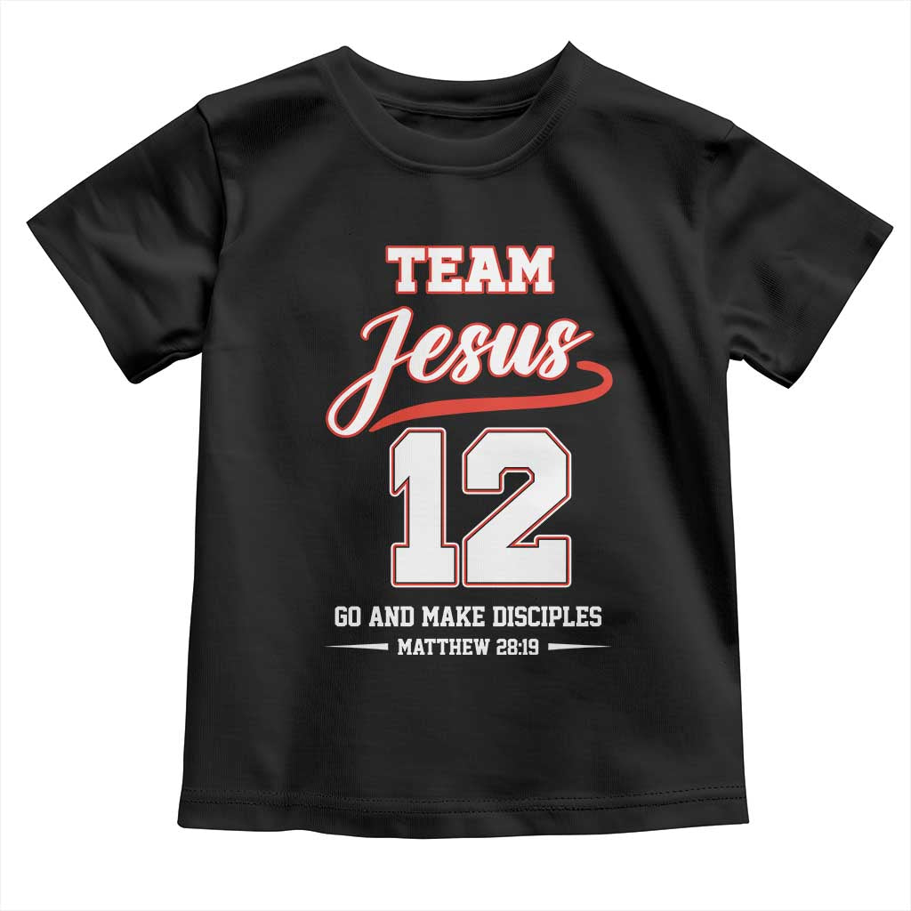 Team Jesus 12 Christian Sports Style Toddler T Shirt Go And Make Disciples Matthew 28:19 Faith Athletic Inspired Gift TS02 Black Print Your Wear