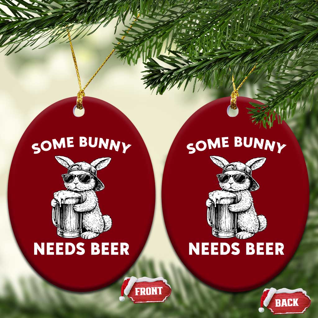 Some Bunny Needs Beer Funny Easter Drinking Humor Ceramic Ornament Cool Rabbit with Sunglasses Graphic Gift TS02 Print Your Wear