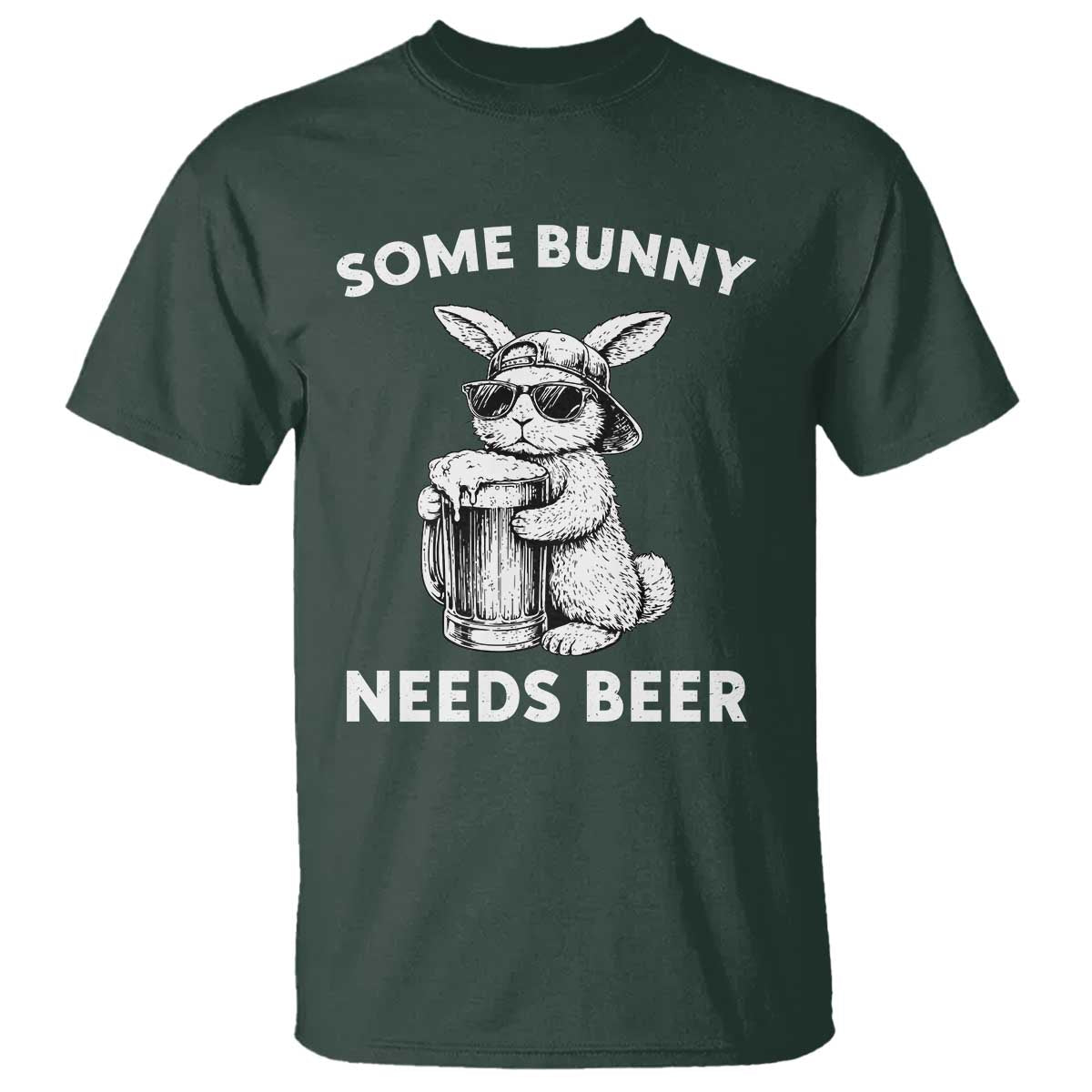 Some Bunny Needs Beer Funny Easter Drinking Humor T Shirt Cool Rabbit with Sunglasses Graphic Gift TS02 Dark Forest Green Print Your Wear