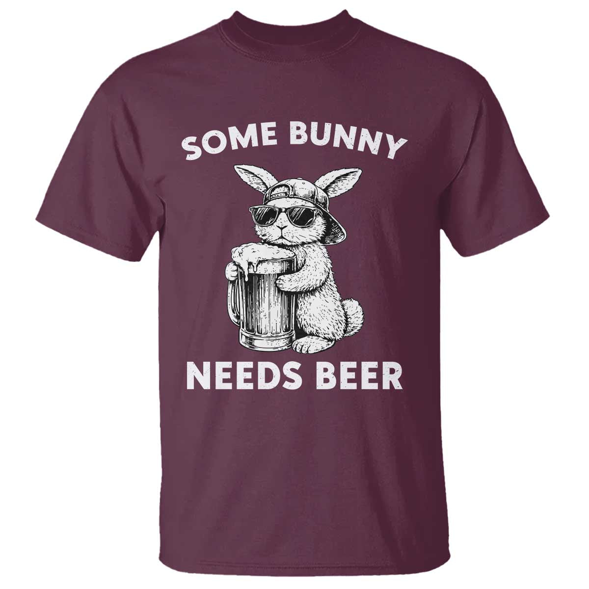 Some Bunny Needs Beer Funny Easter Drinking Humor T Shirt Cool Rabbit with Sunglasses Graphic Gift TS02 Maroon Print Your Wear