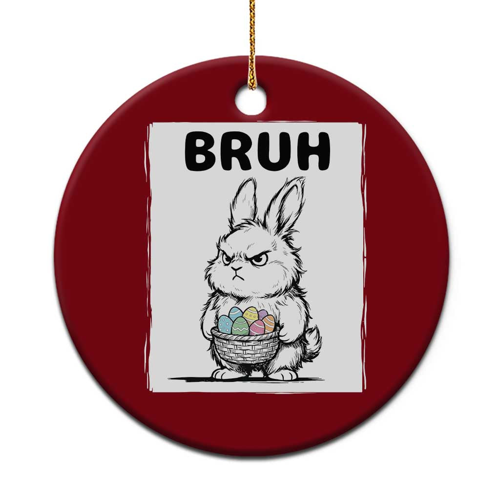 Bruh Angry Easter Bunny with Eggs Basket Ceramic Ornament Funny Rabbit Meme Humor Graphic Gift TS02 1pc Red Print Your Wear