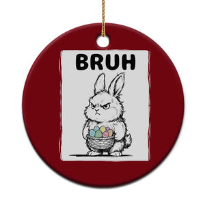 Bruh Angry Easter Bunny with Eggs Basket Ceramic Ornament Funny Rabbit Meme Humor Graphic Gift TS02 1pc Red Print Your Wear
