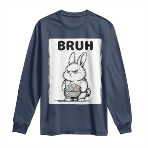 Bruh Angry Easter Bunny with Eggs Basket Long Sleeve Shirt Funny Rabbit Meme Humor Graphic Gift TS02 Navy Print Your Wear