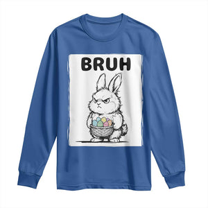 Bruh Angry Easter Bunny with Eggs Basket Long Sleeve Shirt Funny Rabbit Meme Humor Graphic Gift TS02 Royal Blue Print Your Wear