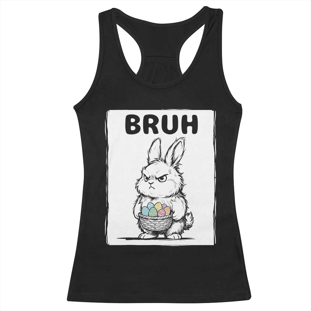 Bruh Angry Easter Bunny with Eggs Basket Racerback Tank Top Funny Rabbit Meme Humor Graphic Gift TS02 Black Print Your Wear