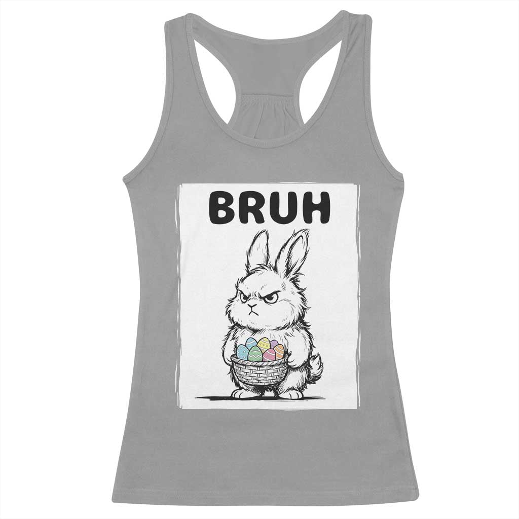 Bruh Angry Easter Bunny with Eggs Basket Racerback Tank Top Funny Rabbit Meme Humor Graphic Gift TS02 Sport Gray Print Your Wear