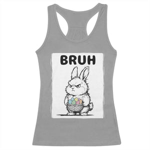 Bruh Angry Easter Bunny with Eggs Basket Racerback Tank Top Funny Rabbit Meme Humor Graphic Gift TS02 Sport Gray Print Your Wear