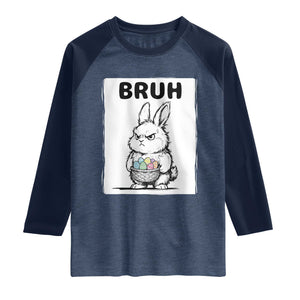 Bruh Angry Easter Bunny with Eggs Basket Raglan Shirt Funny Rabbit Meme Humor Graphic Gift TS02 Heather Denim Navy Print Your Wear